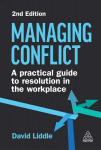 Managing Conflict: A Practical Guide to Resolution in the Workplace 2nd Revised edition