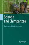 Bonobo and Chimpanzee: The Lessons of Social Coexistence 1st ed. 2019
