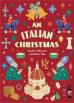 Italian Christmas: Festive Tales for La Dolce Vita (Vintage Christmas Tales)