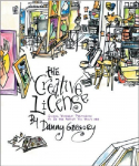 The Creative License: Giving Yourself Permission to Be the Artist You Truly Are illustrated edition