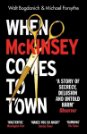 When McKinsey Comes to Town: The Hidden Influence of the World's Most Powerful Consulting Firm