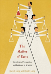 Matter of Facts: Skepticism, Persuasion, and Evidence in Science