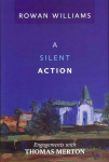 Silent Action: Engagements With Thomas Merton