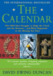 Calendar: The 5000 Year Struggle to Align the Clock and the Heavens, and What Happened to the Missing Ten Days