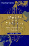 Music Of The Spheres: Music, Science and the Natural Order of the Universe