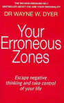 Your Erroneous Zones: Escape negative thinking and take control of your life