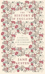 History of England: By a Partial, Prejudiced and Ignorant Historian