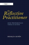 Reflective Practitioner: How Professionals Think in Action