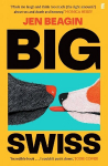 Big Swiss: 'Incredible book. . . I couldn't put it down.' Jodie Comer Main