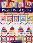 Playful Panel Quilts: Surprising Settings, Stunning Results