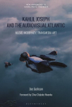 Kahlil Joseph and the Audiovisual Atlantic: Music, Modernity, Transmedia Art