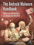 The Android Malware Handbook: Detection and Analysis by Human and Machine, The Android Malware Handbook: Detection and Analysis by Human and Machine