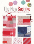 The New Sashiko: A Fresh Approach to Japanese Embroidery, The New Sashiko: A Fresh Approach to Japanese Embroidery