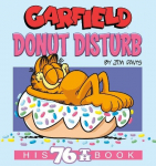 Garfield Donut Disturb: His 76th Book, Garfield Donut Disturb: His 76th Book