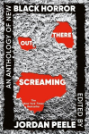 Out There Screaming: An Anthology of New Black Horror, Out There Screaming: An Anthology of New Black Horror