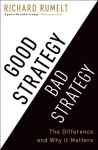 Good Strategy Bad Strategy: The Difference and Why it Matters, Good Strategy Bad Strategy: The Difference and Why it Matters