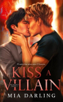 Kiss A Villain: A Dark MM Mafia Romance, Kiss A Villain: A Dark MM Mafia Romance
