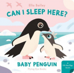 Can I Sleep Here? Baby Penguin, Can I Sleep Here? Baby Penguin