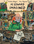 As Edward Imagined: A Story of Edward Gorey in Three Acts, As Edward Imagined: A Story of Edward Gorey in Three Acts