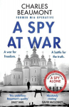 A Spy At War: An espionage thriller perfect for fans of Damascus Station and Slow Horses, A Spy At War: An espionage thriller perfect for fans of Damascus Station and Slow Horses