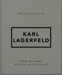 The Little Guide to Karl Lagerfeld: Style to Live By, The Little Guide to Karl Lagerfeld: Style to Live By