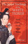 The Sexual Teachings of the White Tigress: Secrets of the Female Taoist Masters, The Sexual Teachings of the White Tigress: Secrets of the Female Taoist Masters