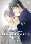 Dont Be Cruel: Akira Takanashis Story: Akira Takanashis Story, Dont Be Cruel: Akira Takanashis Story: Akira Takanashis Story