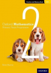 Oxford Mathematics Primary Years Programme Practice and Mastery Book 2, Oxford Mathematics Primary Years Programme Practice and Mastery Book 2