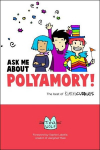 Ask Me about Polyamory: The Best of Kimchi Cuddles, Ask Me about Polyamory: The Best of Kimchi Cuddles