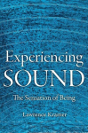 Experiencing Sound: The Sensation of Being, Experiencing Sound: The Sensation of Being