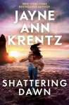 Shattering Dawn: A page-turning romantic suspense novel from the bestselling author, Shattering Dawn: A page-turning romantic suspense novel from the bestselling author