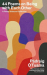 44 Poems on Being with Each Other: A Poetry Unbound Collection, 44 Poems on Being with Each Other: A Poetry Unbound Collection
