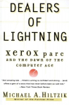Dealers of Lightning: Xerox Parc and the Dawn of the Computer Age, Dealers of Lightning: Xerox Parc and the Dawn of the Computer Age