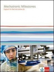 Mechatronic Milestones: Englisch f&uuml;r Mechatronikberufe, Mechatronic Milestones: Englisch f&uuml;r Mechatronikberufe