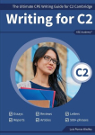 Writing C2: The Ultimate CPE Writing Guide for C2 Cambridge, Writing C2: The Ultimate CPE Writing Guide for C2 Cambridge