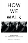 How We Walk: Frantz Fanon and the Politics of the Body, How We Walk: Frantz Fanon and the Politics of the Body