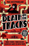 Death on the Tracks: The Interactive Murder Puzzle Mysteries, Death on the Tracks: The Interactive Murder Puzzle Mysteries