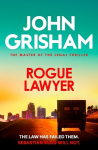 Rogue Lawyer: The suspenseful legal thriller from the number 1 Sunday Times bestselling author