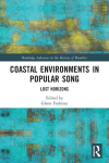 Coastal Environments in Popular Song: Lost Horizons, Coastal Environments in Popular Song: Lost Horizons