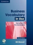 Business Vocabulary in Use: Elementary to Pre-Intermediate with Answers, Business Vocabulary in Use: Elementary to Pre-Intermediate with Answers