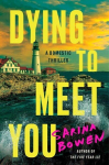 Dying to Meet You: A Domestic Thriller, Dying to Meet You: A Domestic Thriller
