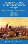 Poola kolme jaotuse ajal 1772-1799 T.3 w.2 - Jozef Ignacy Kraszewski