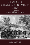 Chancellorsville'i kampaania 1863. Kampaania uuring.. - John Bigelow