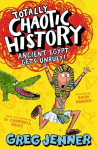 Totally Chaotic History: Ancient Egypt Gets Unruly!: The host of the chart-topping podcast Youre Dead to Me takes on the ancient Egyptians - fast, funny, fact-packed history perfect for kids 8+, Totally Chaotic History: Ancient Egypt Gets Unruly!: Th ...