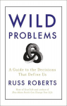Wild Problems: A Guide to the Decisions That Define Us, Wild Problems: A Guide to the Decisions That Define Us