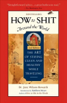 How To Shit Around the World, 2nd Edition 2nd Edition