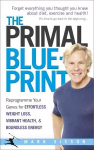Primal Blueprint: Reprogramme your genes for effortless weight loss, vibrant health and boundless energy