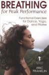 Breathing for Peak Performance: Functional Exercises for Dance, Yoga, and Pilates