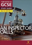 Inspector Calls STUDY GUIDE: York Notes for GCSE (9-1): everything you need to catch up, study and prepare for 2022 and 2023 assessments and exams 2015
