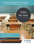 Modern Languages Study Guides: Entre les murs: Film Study Guide for AS/A-level French, AS/A-Level French
